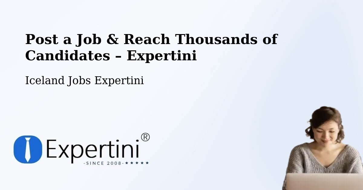 Post a Job in Dalvík – Hire the Right Talent - Dalvík, Iceland Jobs Expertini