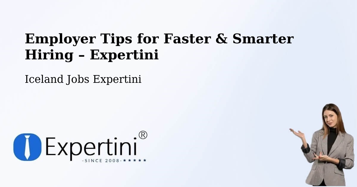 Employer Tips for Hiring & Recruitment – Dalvík - Dalvík, Iceland Jobs Expertini
