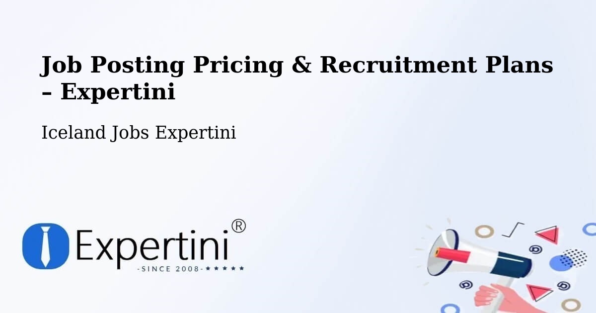 Job Posting Pricing & Recruitment Plans – Dalvík - Dalvík, Iceland Jobs Expertini